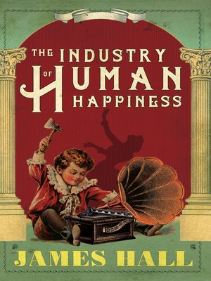 cover image of The Industry of Human Happiness